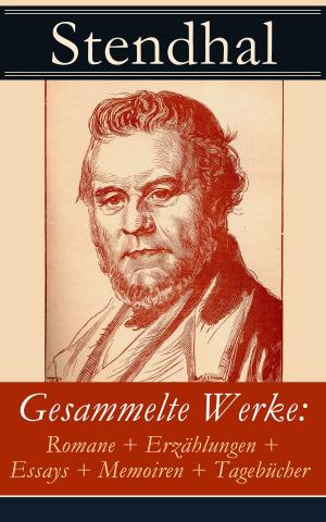 bigCover of the book Gesammelte Werke: Romane + Erzählungen + Essays + Memoiren + Tagebücher by 