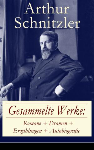 Cover of the book Gesammelte Werke: Romane + Dramen + Erzählungen + Autobiografie by E. F. Benson