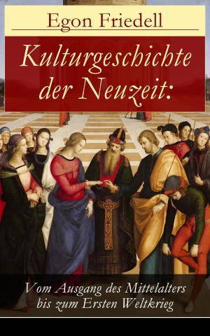 Cover of the book Kulturgeschichte der Neuzeit: Vom Ausgang des Mittelalters bis zum Ersten Weltkrieg by Emmanuel  Kant