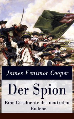 Cover of the book Der Spion - Eine Geschichte des neutralen Bodens by Restif de la Bretonne
