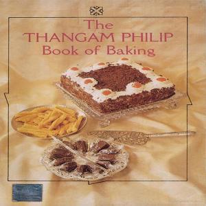 Cover of the book The Thangam Philip Book of Baking by Nazir Ahmad