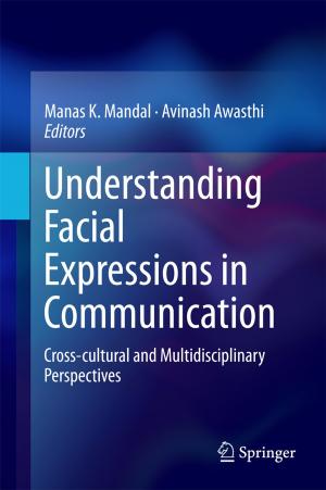Cover of the book Understanding Facial Expressions in Communication by Harutoshi Ogai, Bishakh Bhattacharya