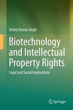 Cover of the book Biotechnology and Intellectual Property Rights by Premadhis Das, Ganesh Dutta, Nripes Kumar Mandal, Bikas Kumar Sinha
