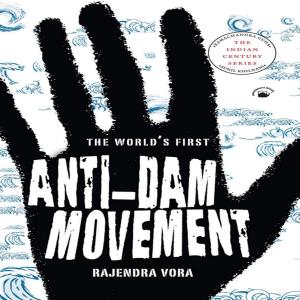 Cover of the book The World's First Anti-Dam Movement by Chitralekha Zutshi
