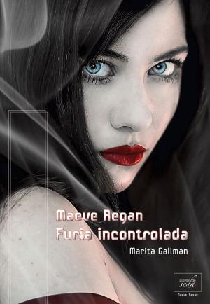 Cover of the book Furia incontrolada (Maeve Regan-2) by Neely Dobbs