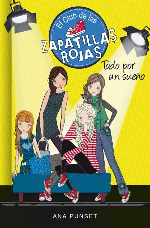 Cover of the book Todo por un sueño (Serie El Club de las Zapatillas Rojas 3) by Eugenia De la Torriente