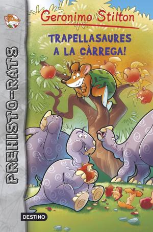 Cover of the book Trapellasaures a la càrrega! by Geronimo Stilton