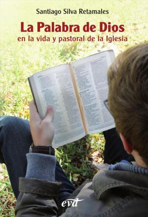 Cover of the book La Palabra de Dios en la vida y pastoral de la Iglesia. by Florentino Ulibarri Fernández