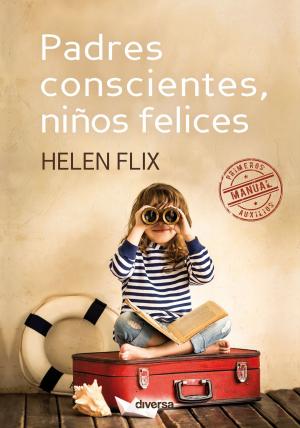 Cover of the book Padres conscientes, niños felices by Amelia K