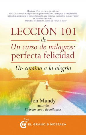 Book cover of Lección 101 de Un curso de milagros: Perfecta Felicidad