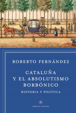 Cover of the book Cataluña y el absolutismo borbónico by Sue Grafton