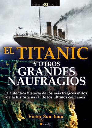 Cover of the book El Titanic y otros grandes naufragios by Marco Antonio Cervera Obregón