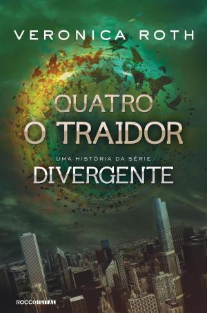 bigCover of the book Quatro: O Traidor: uma história da série Divergente by 