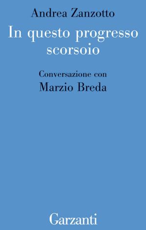 Cover of the book In questo progresso scorsoio by Andrea Vitali