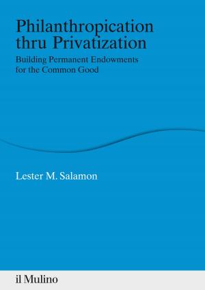Cover of the book Philanthropication thru Privatization by Carlo, Galli, Piero, Stefani