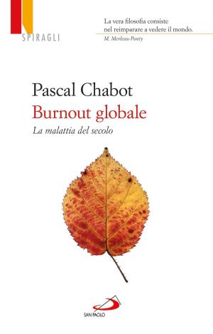 Cover of the book Burnout globale. La malattia del secolo by Jorge Bergoglio (Papa Francesco)