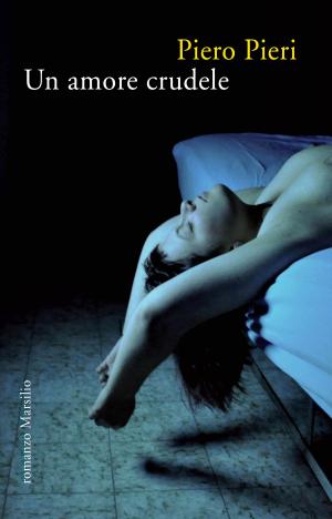 Cover of the book Un amore crudele by Giuliana Altamura