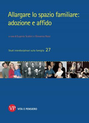 Cover of the book Allargare lo spazio familiare: adozione e affido by Bruno Maggioni