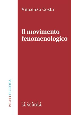Cover of the book Il movimento fenomenologico by Claudio Risé, Paolo Ferliga