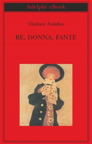 Cover of the book Re, donna, fante by Georges Simenon