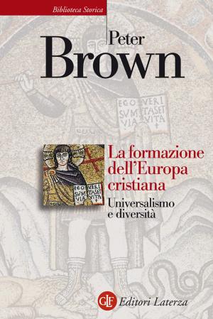 Cover of the book La formazione dell'Europa cristiana by Giuseppe Antonelli, Luciano Ligabue