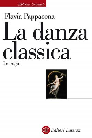 Cover of the book La danza classica by Ernesto Assante, Gino Castaldo