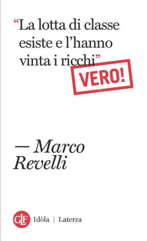 Cover of the book "La lotta di classe esiste e l'hanno vinta i ricchi". Vero! by Mirco Dondi