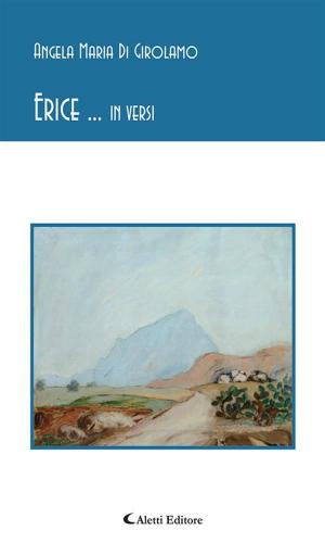 Cover of the book Erice ... in versi by Liliana Paisa