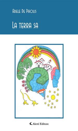 Cover of the book La terra sa by Teresa Spera