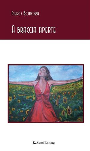 Cover of the book A braccia aperte by Ilaria Gregorio