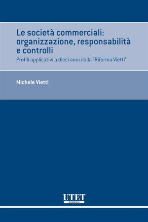 Cover of the book Le società commerciali: organizzazione, responsabilità e controlli by Filippo Preite, Antonio Gazzanti Pugliese Di Crotone