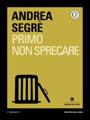 Cover of the book Primo non sprecare by Walter Bonatti, Corriere della Sera