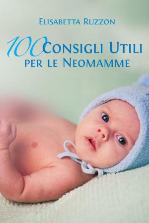 Cover of 100 consigli utili per le neomamme