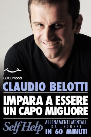 Cover of the book Impara a essere un capo migliore by Elisabetta Ruzzon