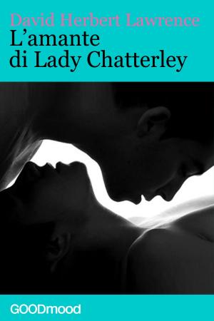 Cover of the book L'amante di Lady Chatterley by Silvia Brunasti