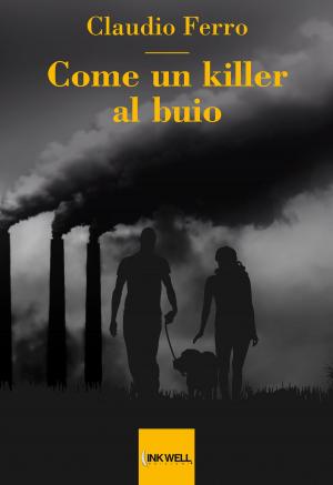 Cover of the book Come un killer al buio by C. Albert Parente