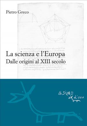 Cover of the book La scienza e l'Europa by Pietro Greco