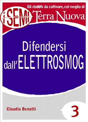 Cover of the book Difendersi dall'elettrosmog by Claudia Benatti