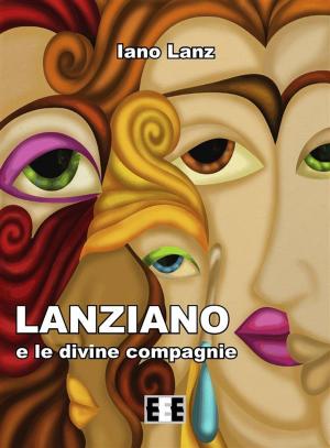 Cover of the book Lanziano e le divine compagnie by Hilary Wynne