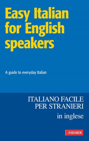 Cover of the book Easy Italian for English speakers / Italiano facile in inglese by Vanni De Luca