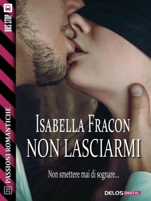 Cover of the book Non lasciarmi by J. Michael Fay
