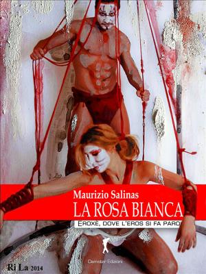 Cover of the book La rosa bianca by Anita De Cenci