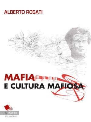 Cover of the book Mafia e Cultura Mafiosa by Chiara Morlini, Rita Po, Monia Raimondi, Cecilia Muzzi