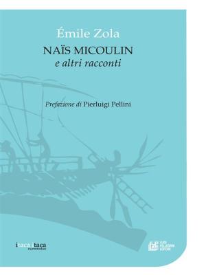 Cover of the book Naïs Micoulin e altri racconti by Gianfranco Angelucci