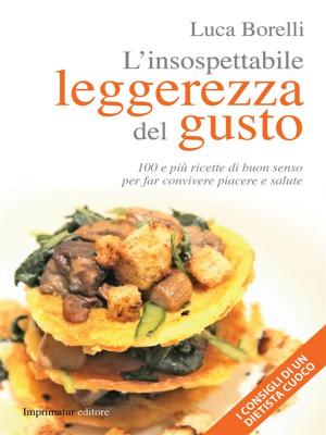 Cover of the book L'insospettabile leggerezza del gusto by Roberta Bruzzone, Valentina Magrin