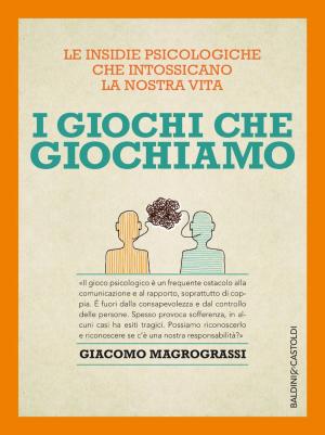 Cover of the book I giochi che giochiamo by Giorgio Galli