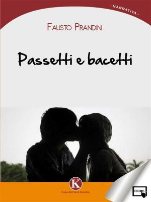 Cover of the book Passetti e bacetti by Gemma Tisci