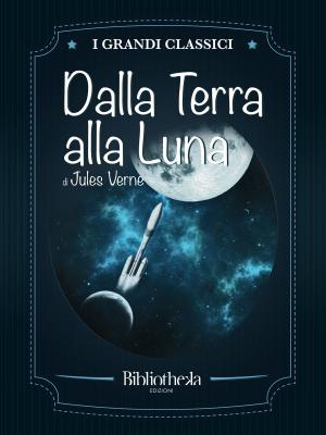 Cover of the book Dalla Terra alla Luna by Emily Brontë