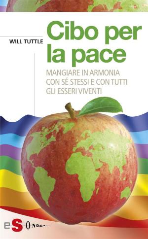 Cover of the book Cibo per la pace by Ilaria Innocenti, Macrì Puricelli