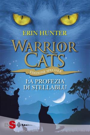Cover of the book WARRIOR CATS 7. La profezia di StellaBlu by Luciana Baroni